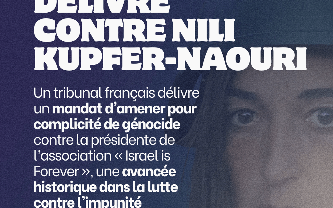 Un tribunal français délivre un mandat d&rsquo;amener pour complicité de génocide contre la Présidente de l&rsquo;association « Israel is forever » – une avancée historique dans la lutte contre l&rsquo;impunité