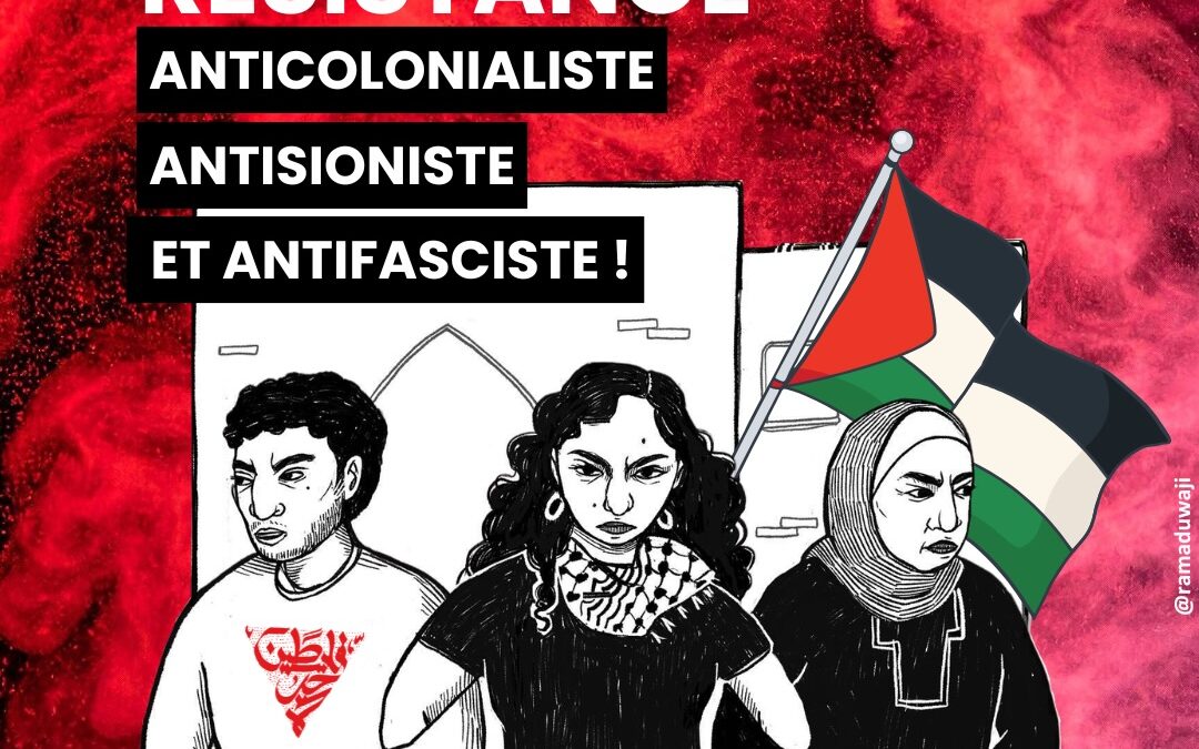 De Gaza à Lyon, résistance anticolonialiste, antisioniste et antifasciste ! 